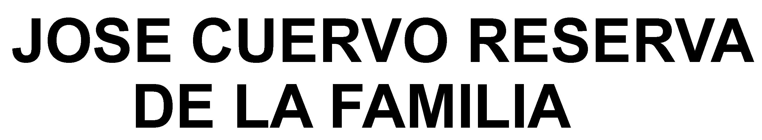JOSE CUERVO RESERVA DE LA FAMILIA