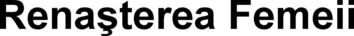 RENAªTEREA FEMEII