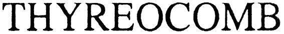 THYREOCOMB